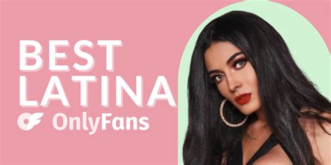 latina only fans girls|Best Latina OnlyFans Accounts [2024] Top Latina Girls On。